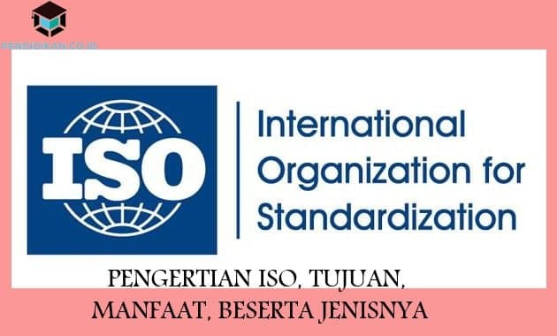 ISO Definition, Purpose, Benefits, and Types