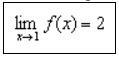 x เข้าใกล้ 1 แล้วค่าของ f(x) จะเข้าใกล้ 2