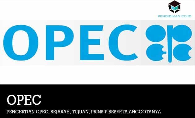 OPECの定義、歴史、目標、原則およびメンバー