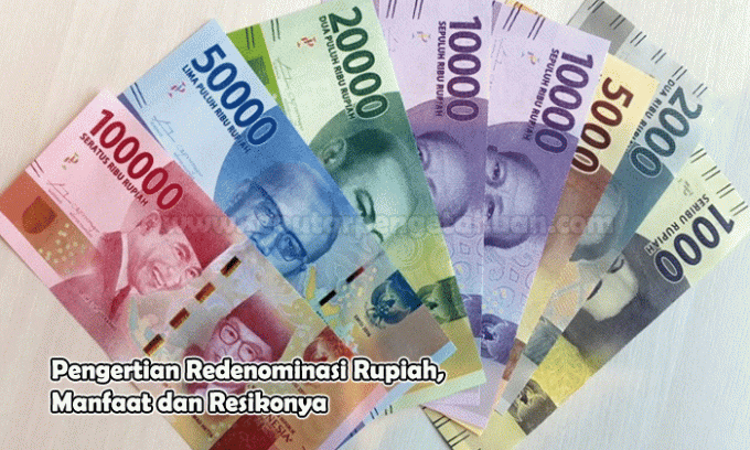 Meaning of Rupiah Redenomination Benefits and Risks